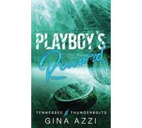 Playboy's Reward: A Fake Relationship Hockey Romance: A Fake Dating Hockey Romance: 4 (Tennessee Thunderbolts)