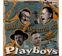 Playboys, the - Make Me Dance Little Ant/Bluebird [Vinyl LP] [VINYL]