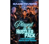 Played by the Hustler Pack: A Sci-Fi Omegaverse Reverse Harem Romance (Rogue Packs of the Allied Zones)