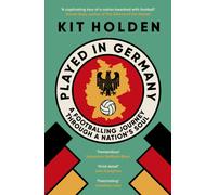 Played in Germany : A Footballing Journey Through a Nation's Soul