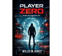 PLAYER ZERO: Reality has logged you out