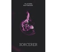 Players Notebook Sorcerer: RPG Handbook for Tabletop Gaming - Includes sections for Character Notes, Inventory and World Information