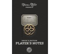 Player's Notes; Druid's Edition: (Presented by: Taverns-of-Taylor)