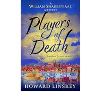 Players of Death: A totally gripping Tudor historical crime thriller (William Shakespeare Mysteries, 1)