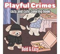 Playful Crimes: A Fun & Cozy Coloring Book, A Relaxing Coloring Book of Playful Mischief
