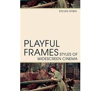 Playful Frames: Styles of Widescreen Cinema (Techniques of the Moving Image)