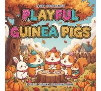 Playful Guinea Pigs - A Cozy Autumn Coloring Book: A Fun and Wholesome Coloring Adventure with Playful Guinea Pigs and Cozy Fall Vibes (Coloring book of Autumn)