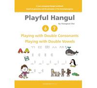 Playful Hangul 6: Playing with Double Consonants 7: Playing with Double Vowels (Playful Hangul 1: Playing with Lines)