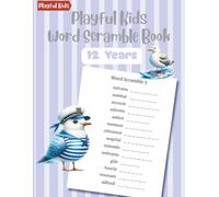 Playful Kids Word Scramble Book 12 Years: 100 Puzzles with Word List to Boost Spelling Skills Children (Word Scramble Puzzle Series for Kids & Teens)