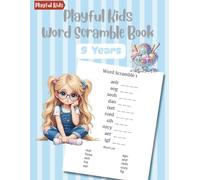 Playful Kids Word Scramble Book 5 Years: 100 Puzzles with Word List to Boost Spelling Skills for Early Learners (Word Scramble Puzzle Series for Kids & Teens)