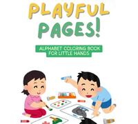 Playful Pages: Alphabet coloring book for little hands