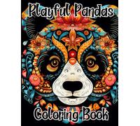 Playful Pandas Coloring Book: For Kids, Teens & Adults, Fun Designs, 40 Awesome Panda Images, Relaxation and Stress Relief Themes