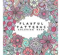 Playful Patterns Coloring Book: For Kids Ages 6-8, 9-12