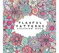 Playful Patterns Coloring Book: For Kids Ages 6-8, 9-12 (Coloring Books for Kids)