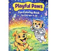 Playful Paws: Cute Cats & Dogs: A Fun and Adorable Coloring Book for Kids Ages 4-10