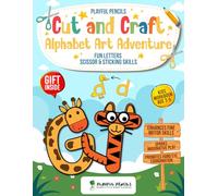 Playful Pencils Cut and Craft Alphabet Art Adventure: Fun Letters, Scissor & Sticking Skills. Kids Workbook Age 3-5