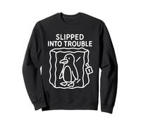 Playful Penguin Humor Pun Slipped Into Trouble Sweatshirt