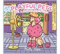 Playful Pets: Cute & Cozy Coloring Book