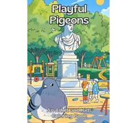 Playful Pigeons: An Adult and Kids Coloring Book