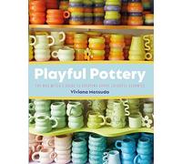 Playful Pottery: The Mudwitch's Guide to Creating Curvy, Colorful Ceramics