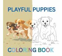 PLAYFUL PUPPIES COLORING BOOK: Bold and Easy Designs for Adults and Teens | 40 Playful and Relaxing Puppies for Stress Relief and Artistic Joy (Bold and Easy Coloring Collection)