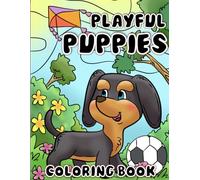 Playful Puppies Coloring Book: Cute & Cozy little puppies having all kinds of fun. Hand drawn images for kids to color.