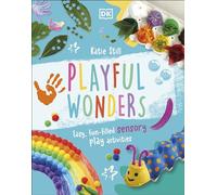 Playful Wonders: Easy, Fun-Filled Sensory Play Activities