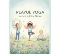 Playful Yoga: Nurturing Little Nerves
