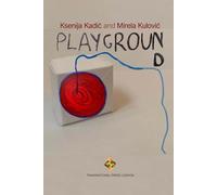 Playground: Making Relationships Work and Grow: 9 (Philosophy Series)