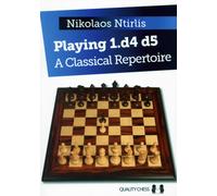 Playing 1.d4 d5 : A Classical Repertoire