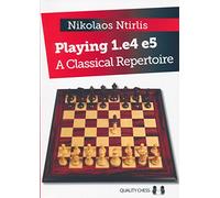 Playing 1.e4 e5: A Classical Repertoire