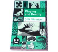 Playing and Reality (Routledge Classics)