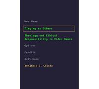 Playing as Others: Theology and Ethical Responsibility in Video Games