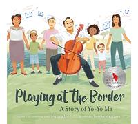 Playing at the Border: A Story of Yo-Yo Ma
