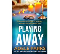 Playing Away: The irresistible, trailblazing novel of an affair from the bestselling author of BOTH OF YOU
