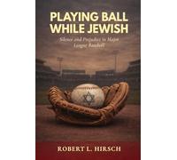 Playing Ball While Jewish: Silence and Prejudice in Major League Baseball