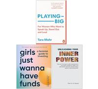 Playing Big, Girls Just Wanna Have Funds & Unleashing Your Inner Power 3 Books Collection Set