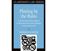 Frederick Schauer Playing by the Rules (Paperback) Clarendon Law Series