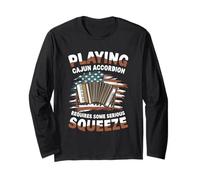 Playing Cajun Accordion Serious Squeeze Long Sleeve T-Shirt