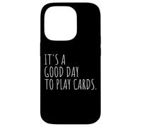 Playing Cards Good Day For Card Games Case for iPhone 14 Pro