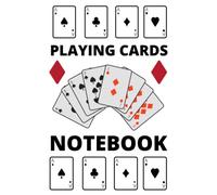 Playing cards notebook: 100 Lined pages Writing Journal for Card Players to keep score of any games you play | 6"x 9" Large Composition Note Book with blank Date.
