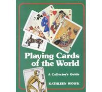 [(Playing Cards of the World : A Collector's Guide)] [By (author) Kathleen Wowk] published on (July, 1983)