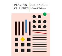 Playing Changes: Jazz for the New Century