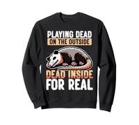 Playing Dead Outside Dead Inside Opossum Sweatshirt