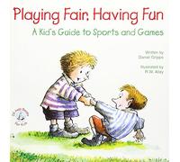 Playing Fair, Having Fun: A Kid's Guide to Sports and Games (Elf-Help Books for Kids)
