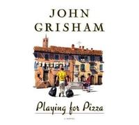 PLAYING FOR PIZZA [Playing for Pizza ] BY Grisham, John(Author)Hardcover 24-Sep-2007