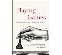 Playing Games in Nineteenth-Century Britain and America