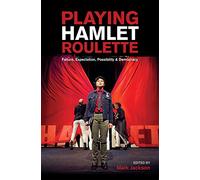 Playing HAMLET Roulette: Failure, Expectation, Possibility & Democracy