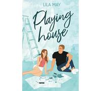 Playing House: An enemies to lovers romance (Starting Out)
