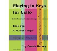 Playing in Keys for Cello, Book One: C, G, and F major
